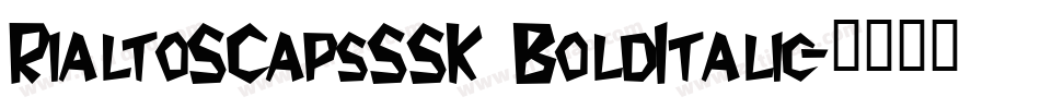 RialtoSCapsSSK BoldItalic字体转换